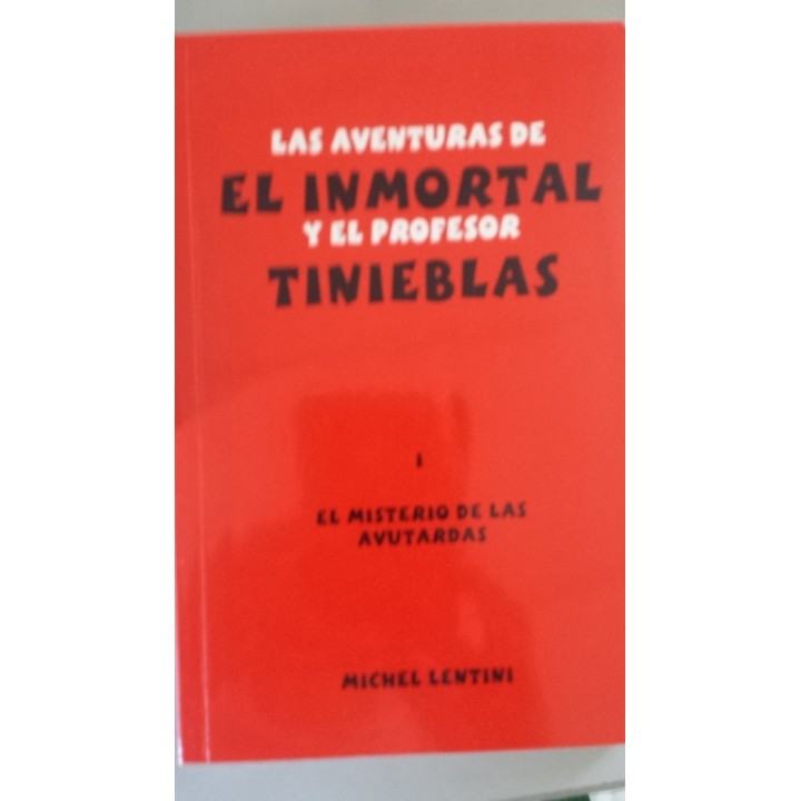 Las aventuras de El Inmortal y el Profesor Tinieblas. El misterio de las avutardas